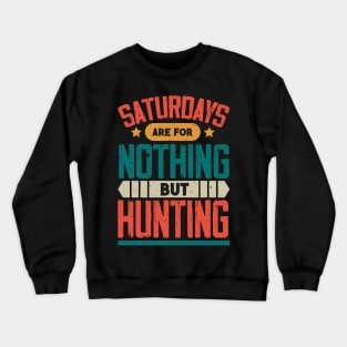 The Best Saturday quotes and Sayings Crewneck Sweatshirt